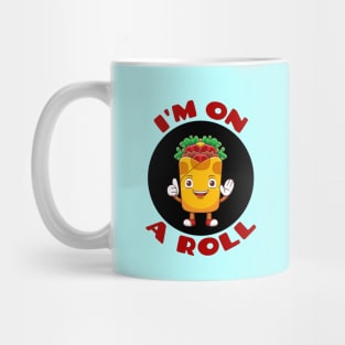 I'm On A Roll | Food Pun Mug